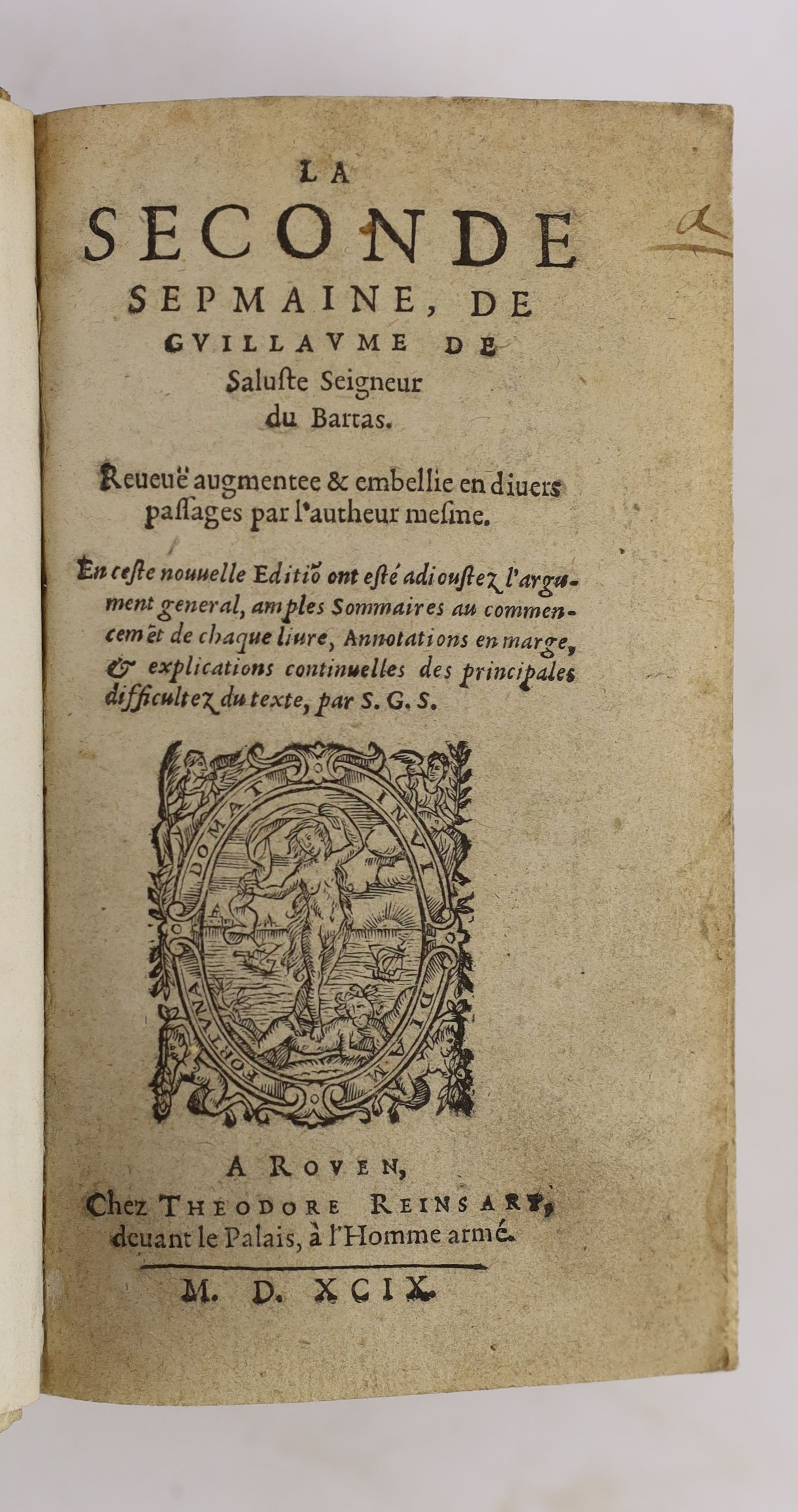 Du Barts [Seigneur, Guillaume de] - La Premiere Sepmaine, 12mo, half vellum, Lyon, 1608 and La Seconde Sepmaine, Rouen, 1599, bound with - Suites des Oeuvres De G. Saluste Sieur Du Barca’s, Rouen, 1602; Magnus, St. Alber